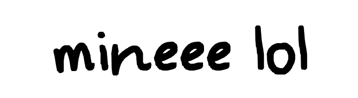 mineee lol Font