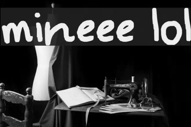 mineee lol Font examples