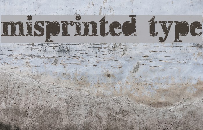 misprinted type Font examples