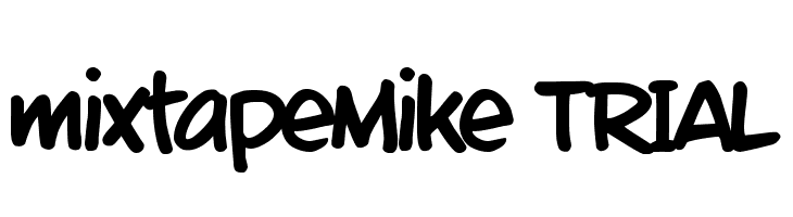 mixtapeMike_TRIAL  フリーフォントのダウンロード