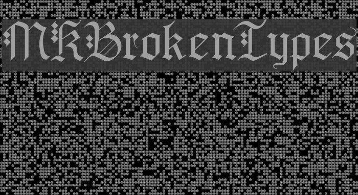 MKBrokenTypes Font examples
