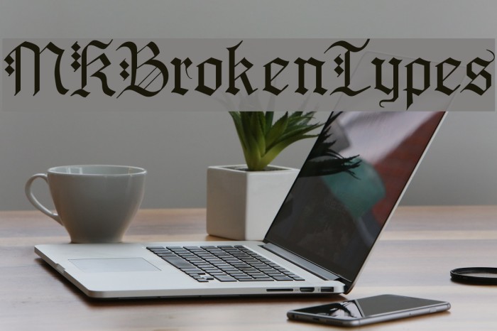 MKBrokenTypes Font examples