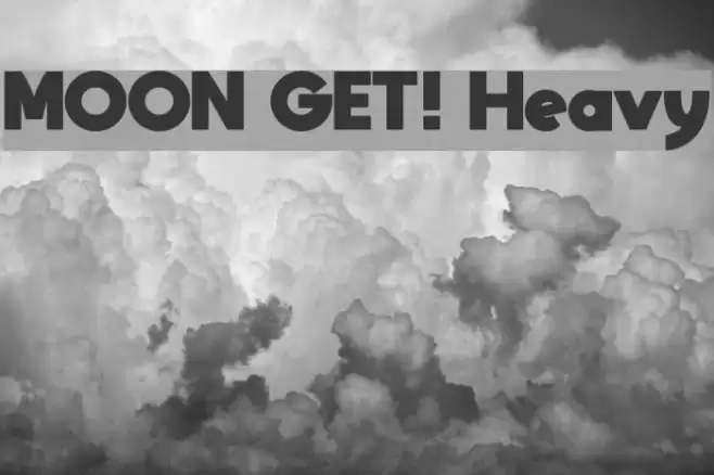 MOON GET! Heavy Font examples