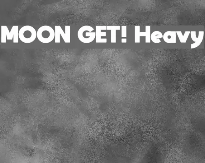 MOON GET! Heavy Font examples