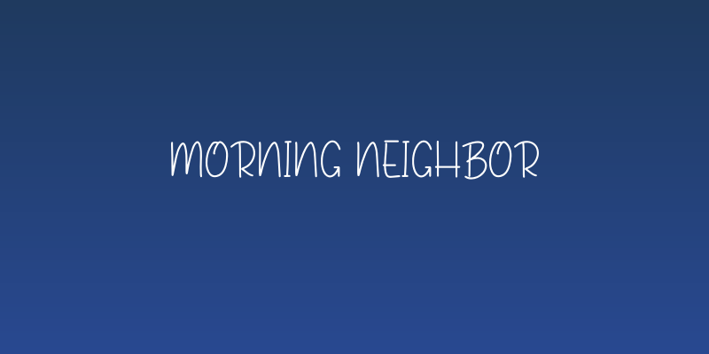 MORNING NEIGHBOR Social Header