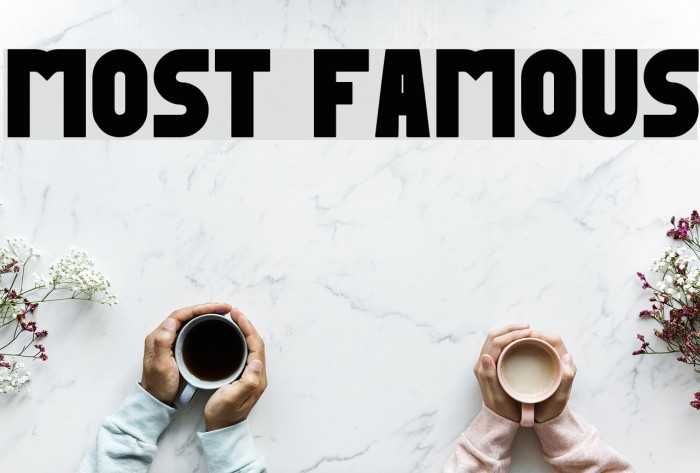 MOST FAMOUS Example 1