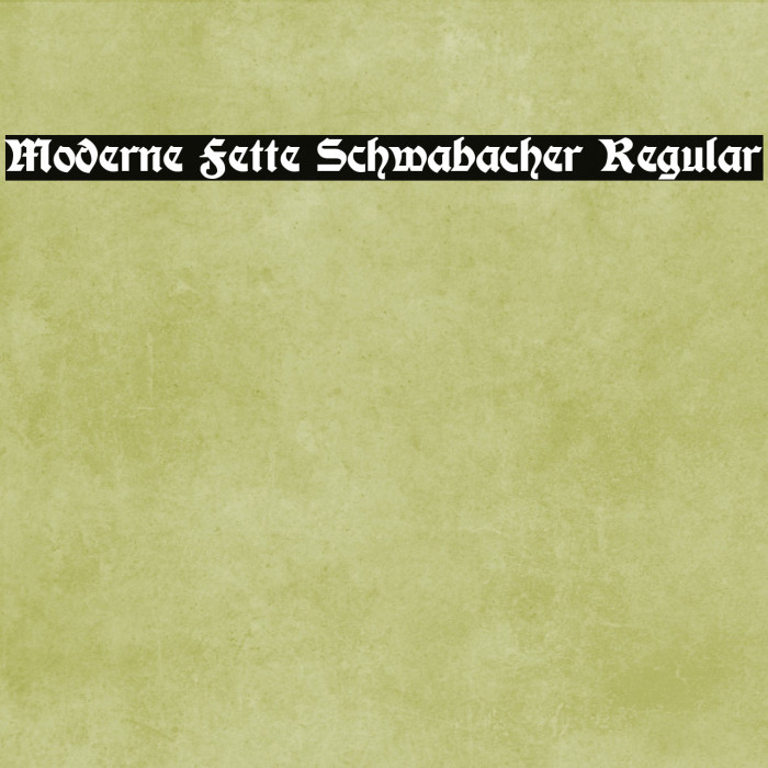 Moderne Fette Schwabacher Regular Font examples