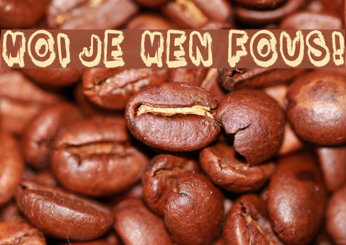 Moi je men fous! Font examples