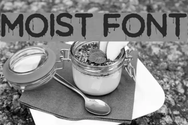 Moist Font examples
