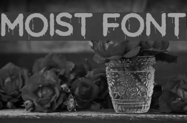 Moist Font examples