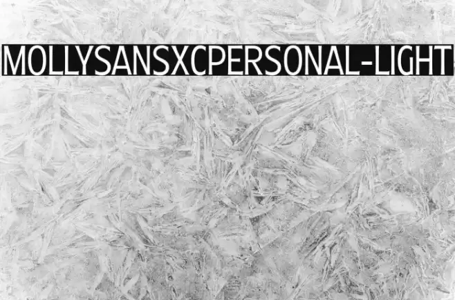 MollySansXCPERSONAL-Light Font examples