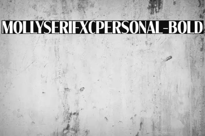 MollySerifXCPERSONAL-Bold Example 1