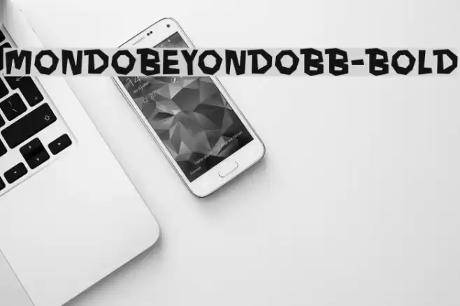 MondoBeyondoBB-Bold Font examples