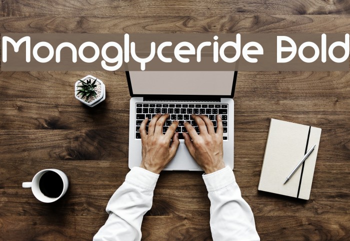 Monoglyceride Bold Font examples