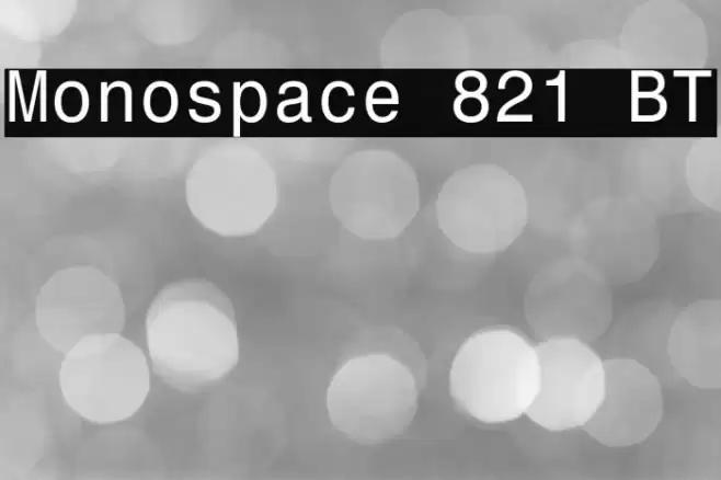 Monospace 821 BT Font examples