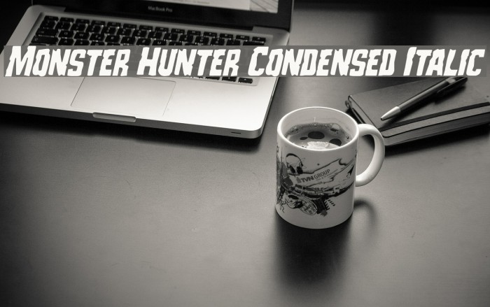 Monster Hunter Condensed Italic Font examples