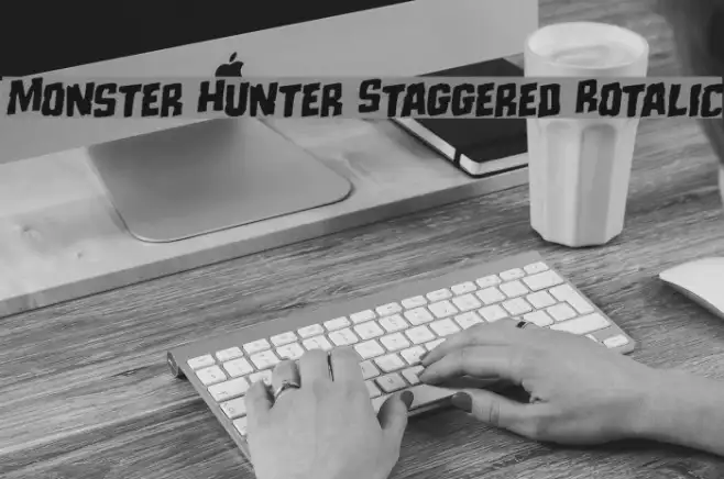 Monster Hunter Staggered Rotalic Example 1