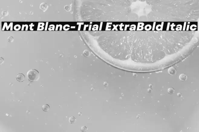 Mont Blanc-Trial ExtraBold Italic Font examples