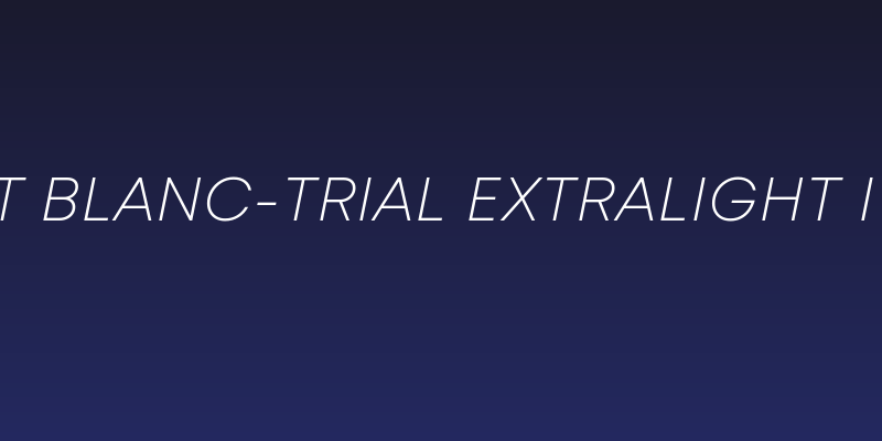 Mont Blanc-Trial ExtraLight Italic Social Header