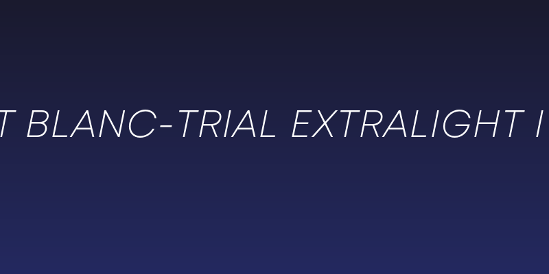 Mont Blanc-Trial ExtraLight Italic Social Header
