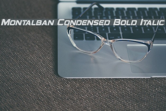 Montalban Condensed Bold Italic Example 1
