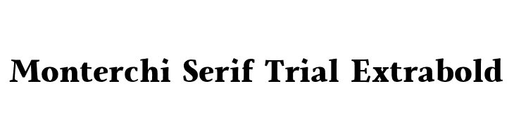 Monterchi Serif Trial Extrabold  नि: शुल्क फ़ॉन्ट्स डाउनलोड