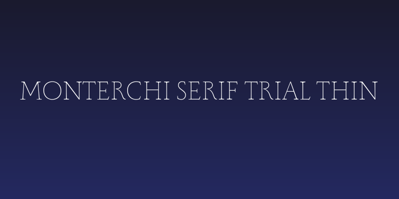 Monterchi Serif Trial Thin Social Header