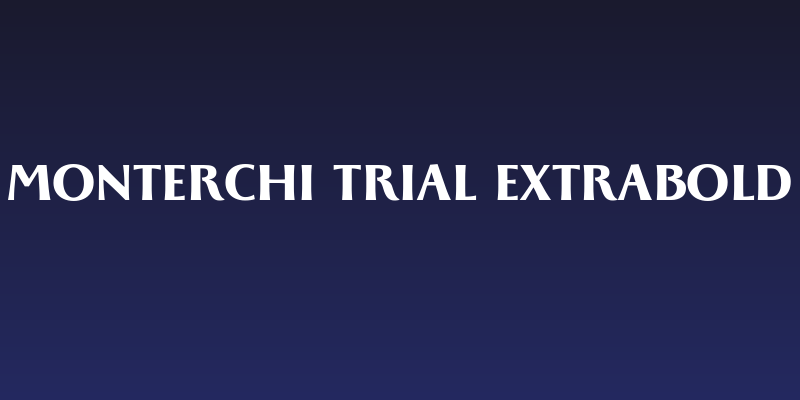 Monterchi Trial Extrabold Social Header