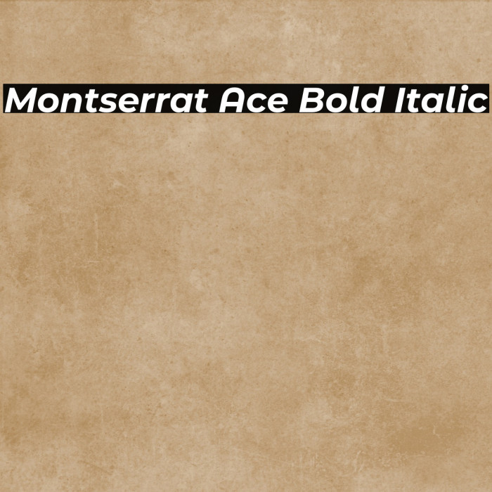 Montserrat Ace Bold Italic Example 2
