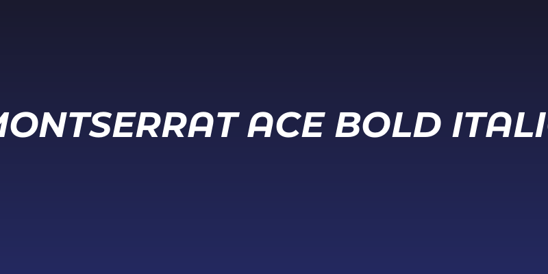 Montserrat Ace Bold Italic Social Header