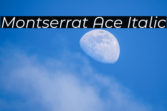 Montserrat Ace Italic Example 3