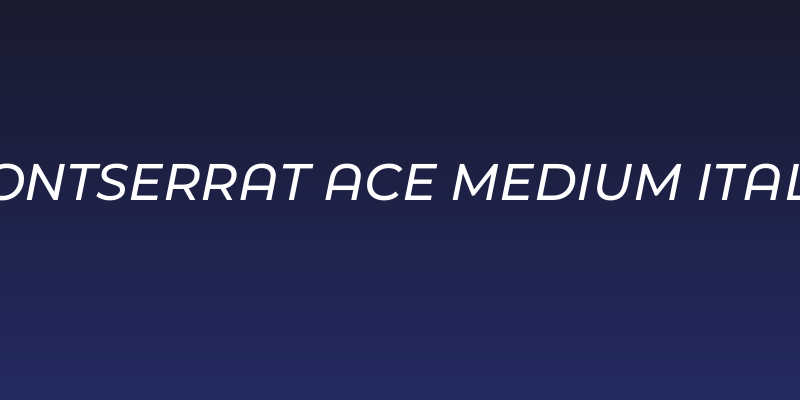 Montserrat Ace Medium Italic Social Header