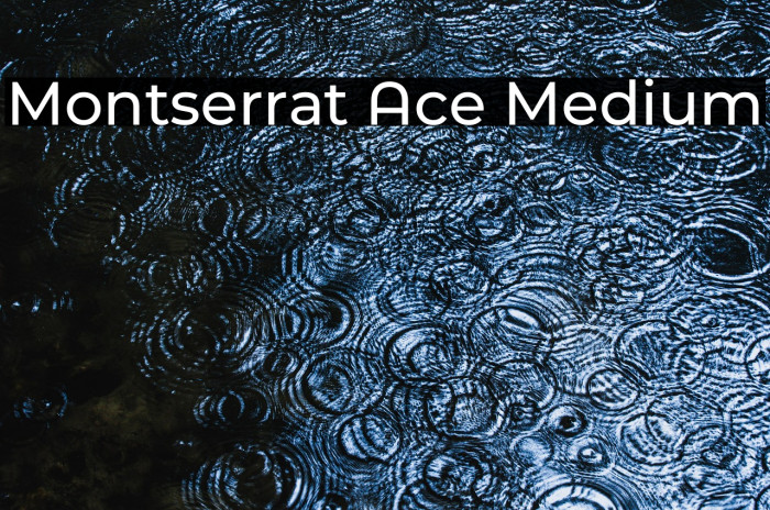 Montserrat Ace Medium Example 3