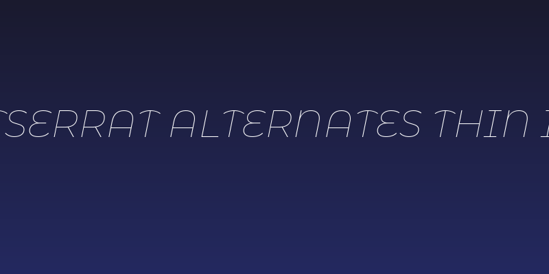 Montserrat Alternates Thin Italic Social Header