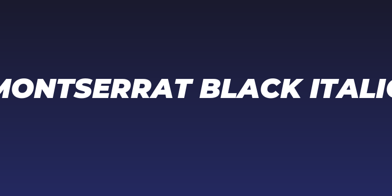 Montserrat Black Italic Social Header