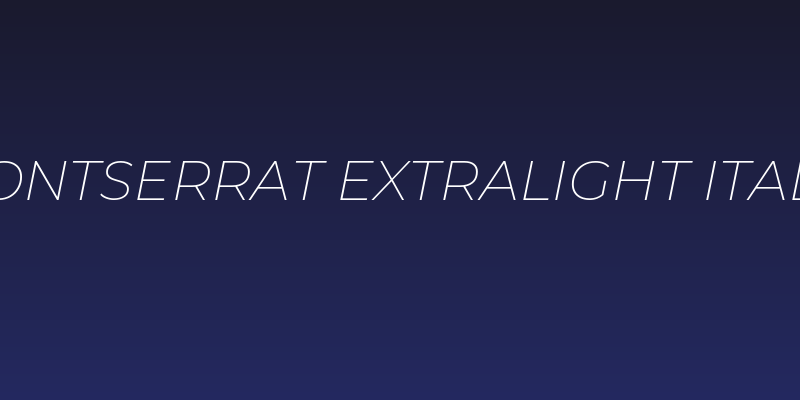 Montserrat ExtraLight Italic Social Header