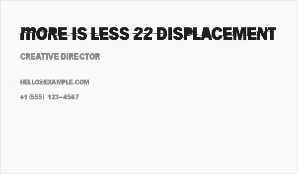 More is less 22 Displacement Business Card