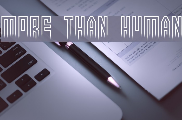 More than human フォント examples