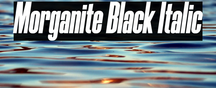 Morganite Black Italic Font examples