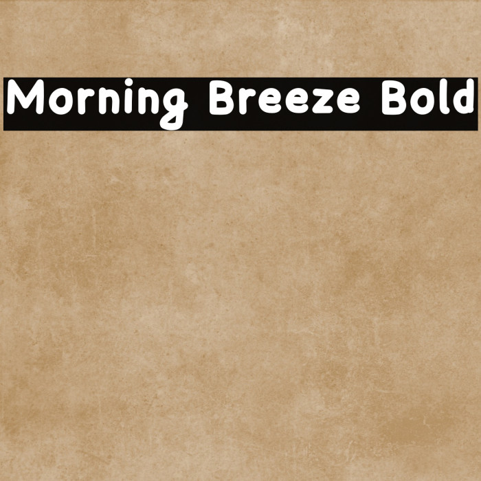 Morning Breeze Bold Example 3