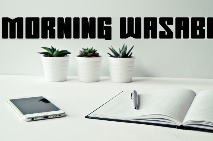 Morning Wasabi フォント examples