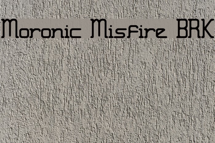 moronicmisfirebrk字体