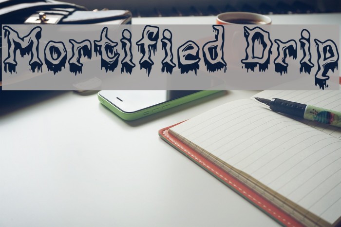 Mortified Drip Font examples