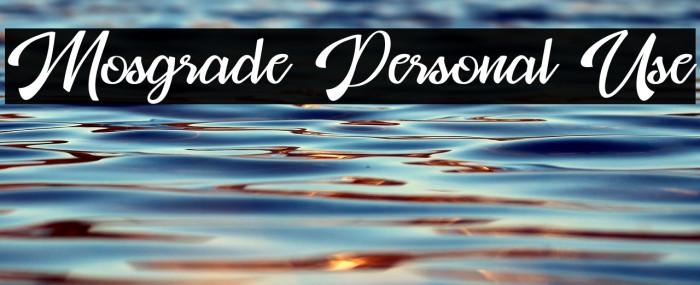 Mosgrade Personal Use फ़ॉन्ट examples