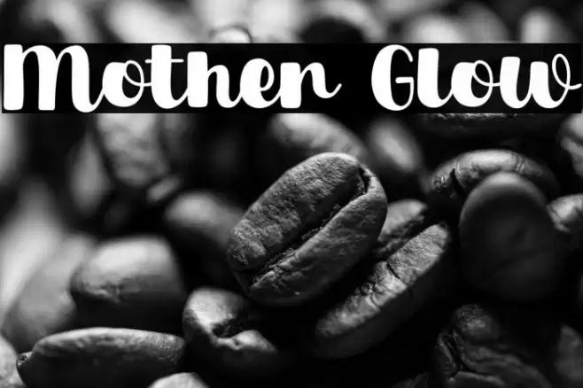 Mother Glow Font examples