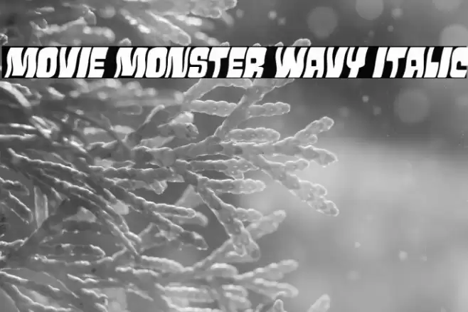 Movie Monster Wavy Italic Font examples