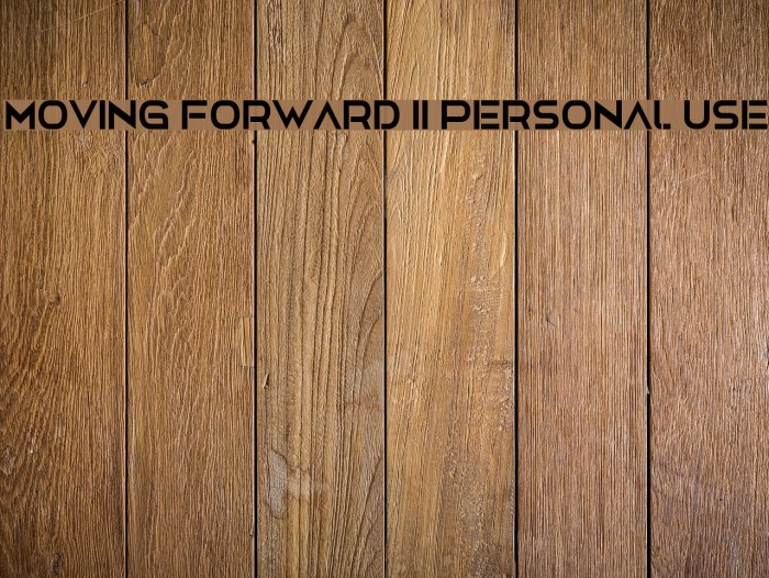Moving Forward II Personal Use Font examples