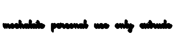 mochalate personal use only extrude  Free Fonts Download