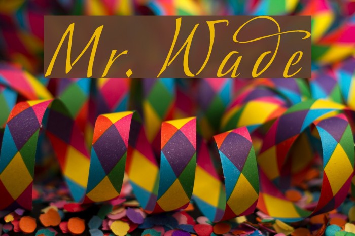 Mr. Wade Font examples