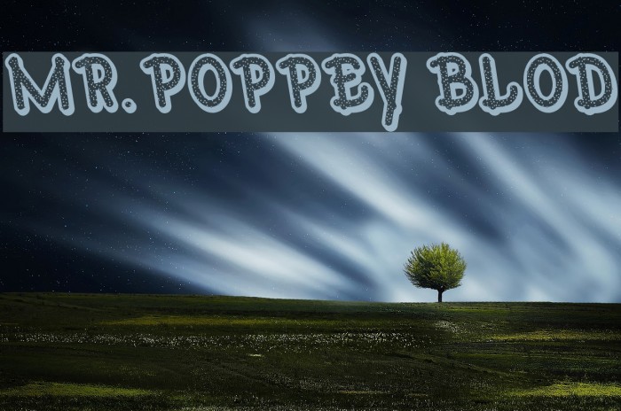 Mr.Poppey Blod Font examples